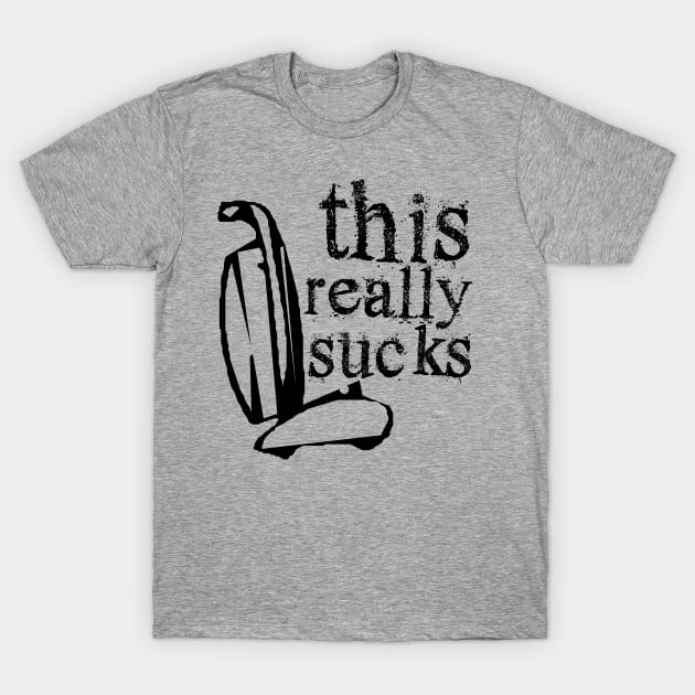 This Really Sucks Funny Pun Punny Crude Humor design T-Shirt by nikkidawn74